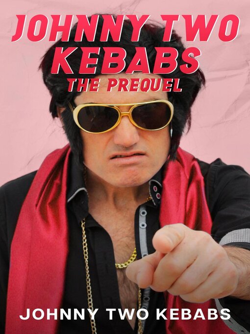Title details for Johnny Two Kebabs--The Prequel by Johnny Two Kebabs - Available